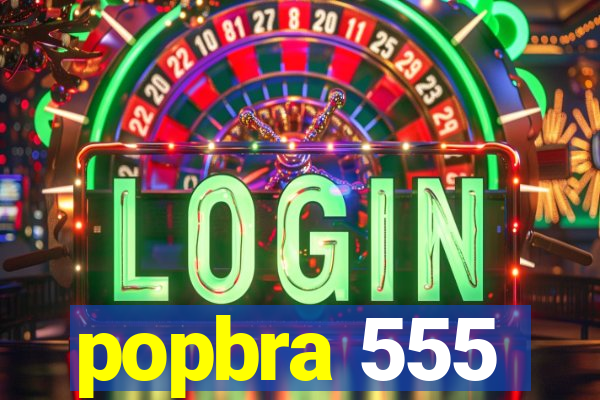 popbra 555